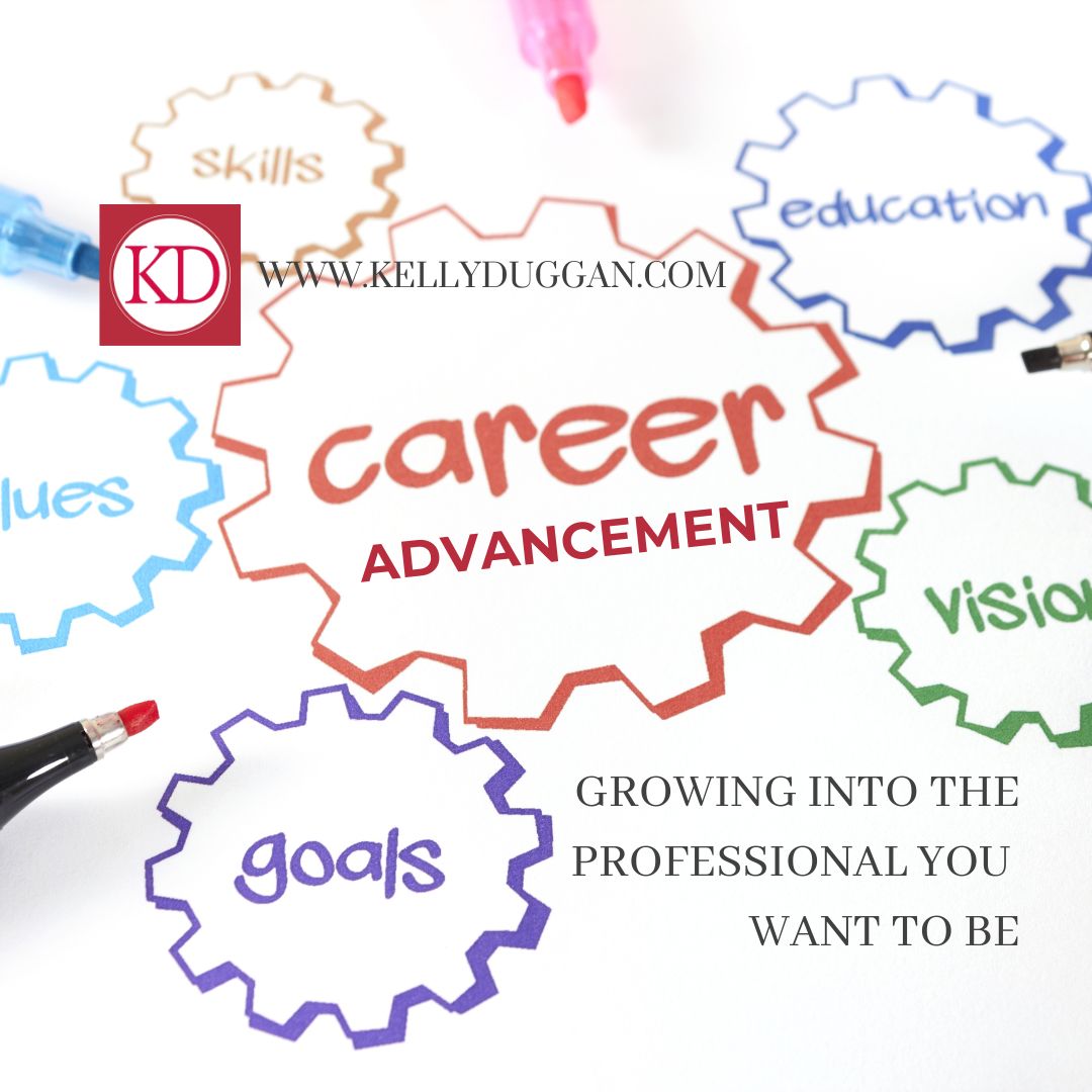 Career Advancement: Growing Into the Professional You Want to Be